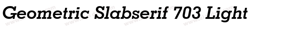 Geometric Slabserif 703 Light Italic BT字体转换
